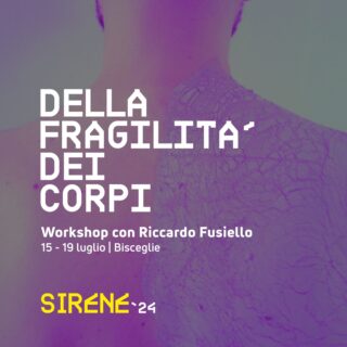 SIRENE 2024 | CALL "Della fragilità dei corpi"/ Riccardo Fusiello